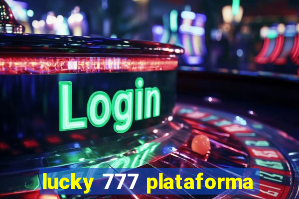 lucky 777 plataforma